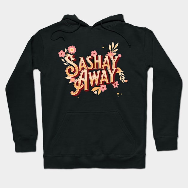 Sashay Away, Floral Design funny Drag queen, Drag Race Hoodie by euheincaio